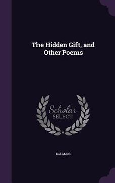 portada The Hidden Gift, and Other Poems (in English)