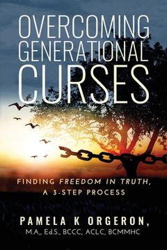 portada Overcoming Generational Curses: Finding "Freedom in Truth", a 3-Step Process (en Inglés)