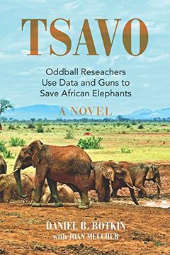 portada Tsavo: Oddball Reseachers use Data and Guns to Save African Elephants (en Inglés)