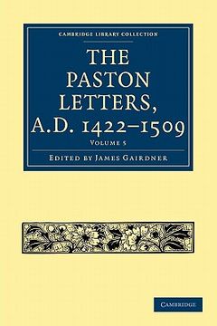 portada The Paston Letters, A. D. 1422 1509: Volume 5 (Cambridge Library Collection - Medieval History) (en Inglés)