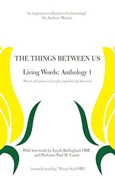 portada The Things Between Us -  Living Words: Anthology 1 -  Words and poems of people  experiencing dementia