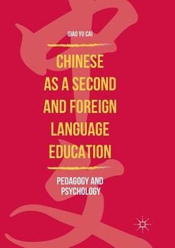 portada Chinese as a Second and Foreign Language Education: Pedagogy and Psychology
