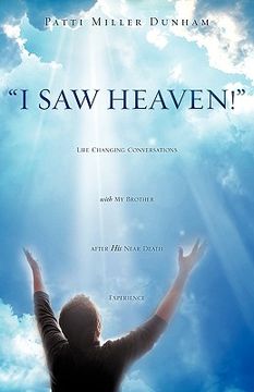 portada "i saw heaven!" life changing conversations with my brother after his near death experience (en Inglés)