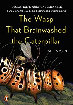 portada The Wasp That Brainwashed the Caterpillar: Evolution's Most Unbelievable Solutions to Life's Biggest Problems (in English)