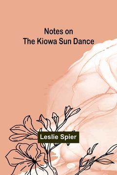 portada Notes on the Kiowa Sun Dance (en Inglés)