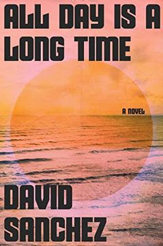 portada All day is a Long Time: A Novel (in English)