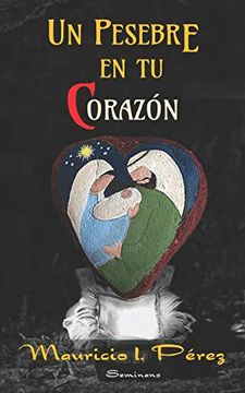 portada Un Pesebre en tu Corazón: Reflexiones de Navidad y año Nuevo (in Spanish)