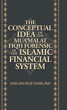 portada The Conceptual Idea of the Mua'Malat Fiqh Forensic in the Islamic Financial System (in English)