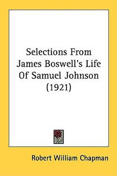portada selections from james boswell's life of samuel johnson (1921) (en Inglés)