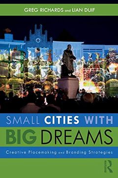 portada Small Cities With big Dreams: Creative Placemaking and Branding Strategies 