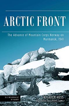 portada Arctic Front: The Advance of Mountain Corps Norway on Murmansk, 1941 (en Inglés)