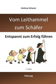 portada Vom Leithammel zum Schäfer: Entspannt zum Erfolg führen (en Alemán)
