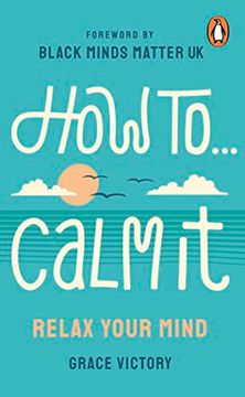 portada How to Calm It: Relax Your Mind