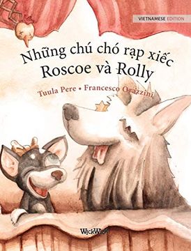 portada NhỮNg chú chó rạp XiẾC, Roscoe và Rolly: Vietnamese Edition of "Circus Dogs Roscoe and Rolly" 
