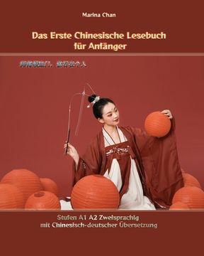 portada Das Erste Chinesische Lesebuch für Anfänger: Stufen A1 A2 Zweisprachig mit Chinesisch-deutscher Übersetzung (en Alemán)