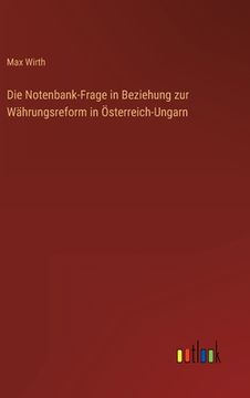 portada Die Notenbank-Frage in Beziehung zur Währungsreform in Österreich-Ungarn (en Alemán)