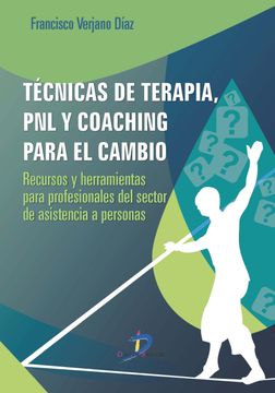 portada Técnicas de Terapia, pnl y Coaching Para el Cambio: Recursos y Herramientas Para Profesionales del Sector de Asistencia a Personas
