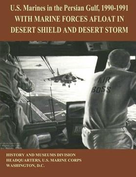 portada U.S. MArines in the Persian Gulf, 1990 - 1991: With Marine Forces Afloat in Desert Shield and Desert Storm (en Inglés)