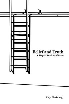 portada Belief and Truth: A Skeptic Reading of Plato (en Inglés)