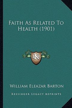 portada faith as related to health (1901) (en Inglés)