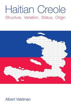 portada Haitian Creole: Structure, Variation, Status, Origin (en Inglés)