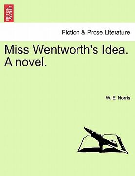 portada miss wentworth's idea. a novel. (in English)