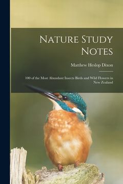 portada Nature Study Notes: 100 of the Most Abundant Insects Birds and Wild Flowers in New Zealand (in English)