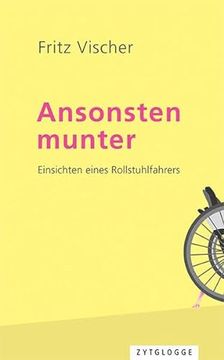 portada Ansonsten Munter: Einsichten Eines Rollstuhlfahrers (en Alemán)