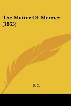 portada the matter of manner (1863) (en Inglés)