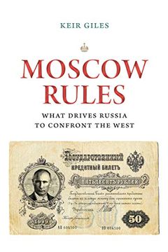 portada Moscow Rules: What Drives Russia to Confront the West (The Chatham House Insights Series) (en Inglés)