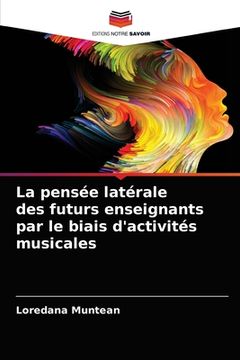 portada La pensée latérale des futurs enseignants par le biais d'activités musicales (in French)