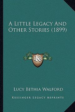 portada a little legacy and other stories (1899) (en Inglés)