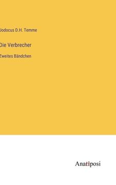 portada Die Verbrecher: Zweites Bändchen (en Alemán)