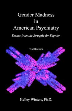 portada Gender Madness in American Psychiatry: Essays From the Struggle for Dignity (en Inglés)