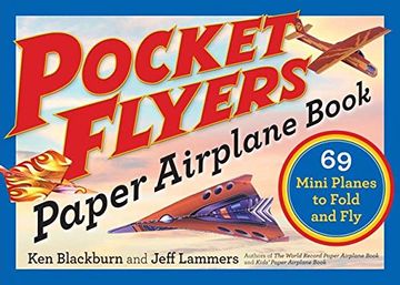 portada Pocket Flyers Paper Airplane Book: 69 Mini Planes to Fold and Fly (Paper Airplanes) (en Inglés)