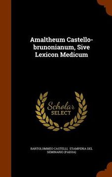 portada Amaltheum Castello-brunonianum, Sive Lexicon Medicum