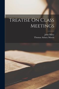 portada Treatise On Class Meetings (en Inglés)