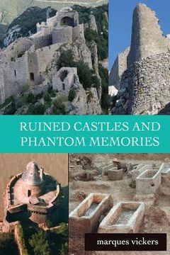 portada Ruined Castles and Phantom Memories: The Abandoned Relics of Southern France (in English)