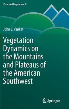 portada vegetation dynamics on the mountains and plateaus of the american southwest (en Inglés)