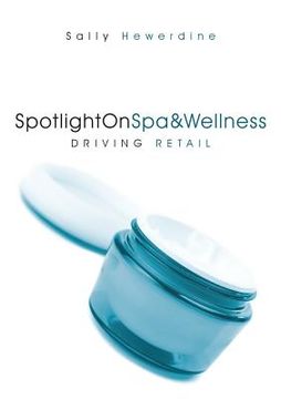 portada SpotlightOnSpa&Wellness: Driving Retail (en Inglés)