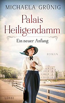 portada Palais Heiligendamm - ein Neuer Anfang: Roman (Heiligendamm-Saga, Band 1)