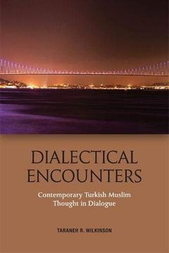 portada Dialectical Encounters: Contemporary Turkish Muslim Thought in Dialogue (en Inglés)