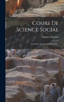 portada Cours De Science Social: La Science Sociale Traditionnelle... (en Francés)