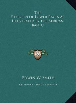 portada the religion of lower races as illustrated by the african bantu (en Inglés)