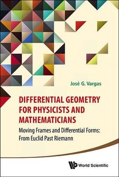 portada DIFFERENTIAL GEOMETRY FOR PHYSICISTS AND MATHEMATICIANS: MOVING FRAMES AND DIFFERENTIAL FORMS: FROM EUCLID PAST RIEMANN