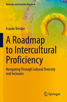 portada A Roadmap to Intercultural Proficiency: Navigating Through Cultural Diversity and Inclusion (in English)