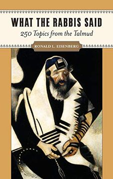 portada What the Rabbis Said: 250 Topics From the Talmud (in English)