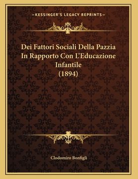 portada Dei Fattori Sociali Della Pazzia In Rapporto Con L'Educazione Infantile (1894) (en Italiano)