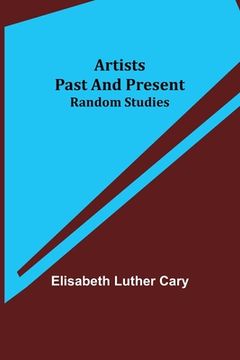 portada Artists Past and Present; Random Studies (en Inglés)