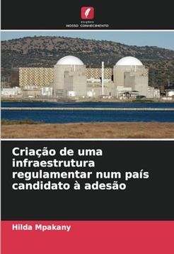 portada Criação de uma Infraestrutura Regulamentar num País Candidato à Adesão (en Portugués)